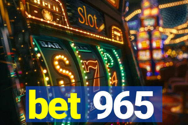 bet 965
